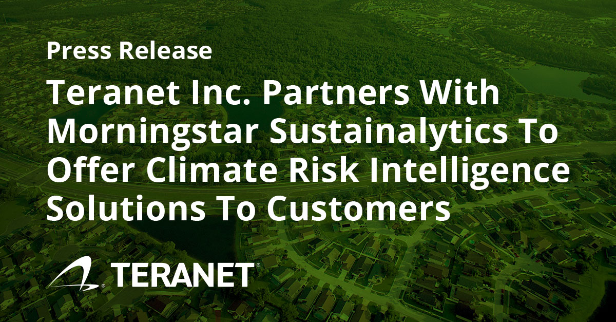 Teranet Inc. Partners with Morningstar Sustainalytics to Offer Climate Risk Intelligence Solutions to Customers