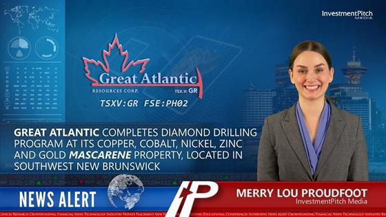 InvestmentPitch Media Video Discusses Great Atlantic’s Completed Diamond Drilling Program at its Copper, Cobalt, Nickel, Zinc and Gold Mascarene Property, Located in SW New Brunswick: Great Atlantic resources Completes Diamond Drilling Program at its Copper, Cobalt, Nickel, Zinc and Gold Mascarene Property, Located in SW New Brunswick