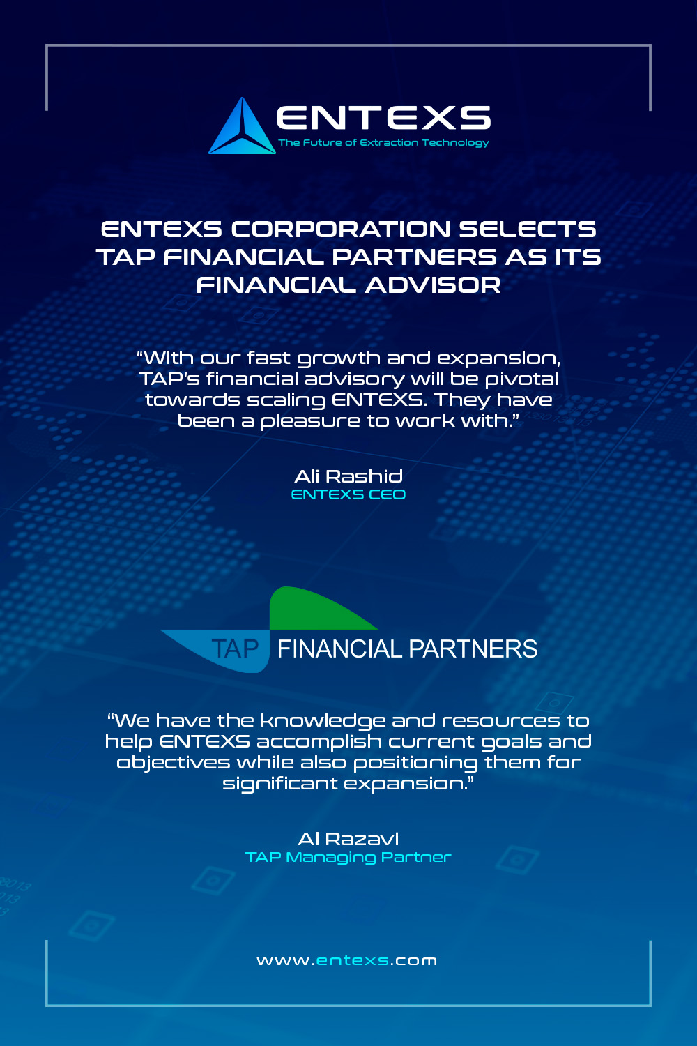 ENTEXS CORPORATION SELECTS TAP FINANCIAL PARTNERS AS ITS FINANCIAL ADVISOR