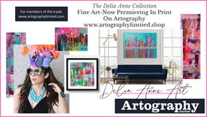 The Delia Anne Collection Fine Art Now Premiering in Print on Artography www.artographylimited.shop and for Members of the Trade www.artographylimited.com