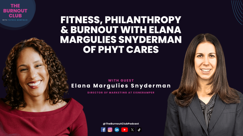 Director of Marketing at EisnerAmper and co-founder of Phyt Cares discusses strategies for overcoming burnout and the power of giving back - Powered by Mission Matters Media