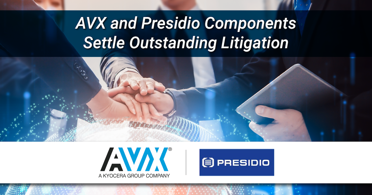 AVX and Presidio Components Settle All Outstanding Litigation