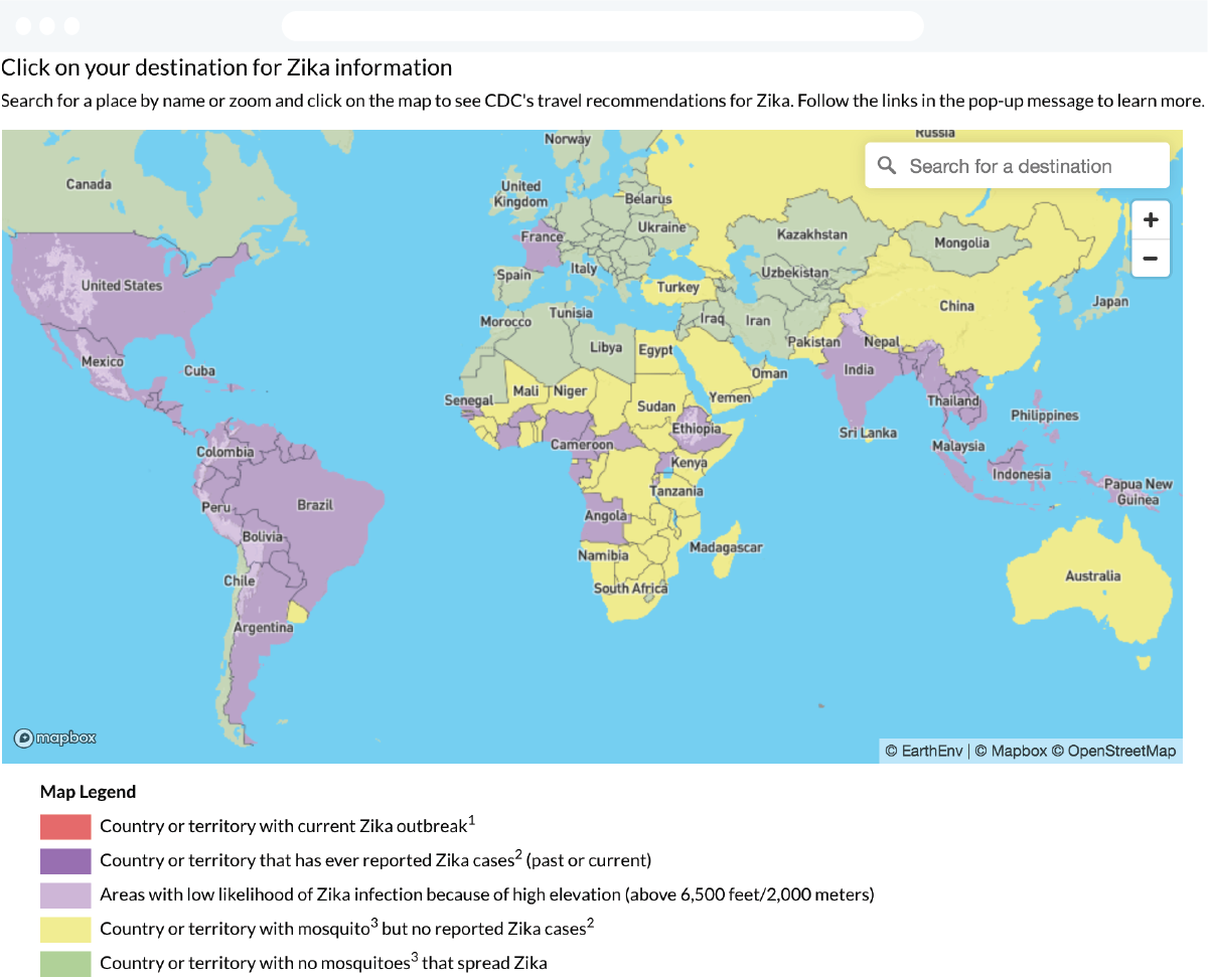 The US Centers for Disease Control and Prevention (CDC) use Mapbox to create public-facing maps and apps that travelers can use to understand their risk of disease while traveling. The CDC can focus on its mission knowing that Mapbox’s instantly and infinitely scalable architecture means their map will remain operational for the public during high traffic events like an outbreak.