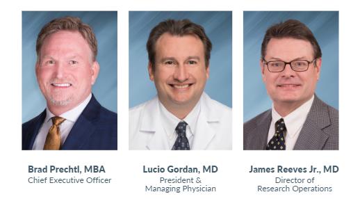 Chief Executive Officer Brad Prechtl, MBA; President & Managing Physician Lucio N. Gordon, MD; Director of Research Operations James Reeves Jr., MD