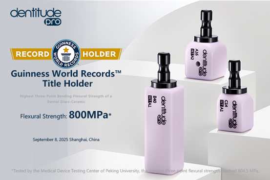 “dentitude Pro” Dual-Ion Reinforced Glass-Ceramic Awarded Guinness World Records™ Title