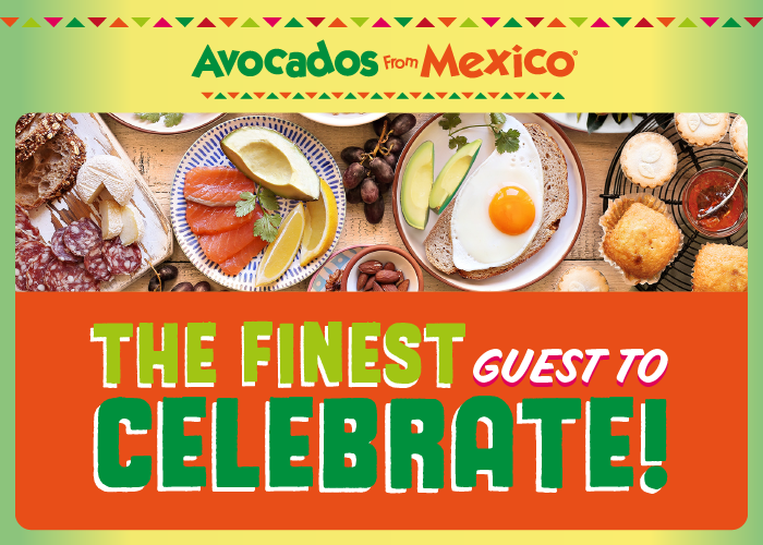 Avocados From Mexico The Finest Guest To Celebrate