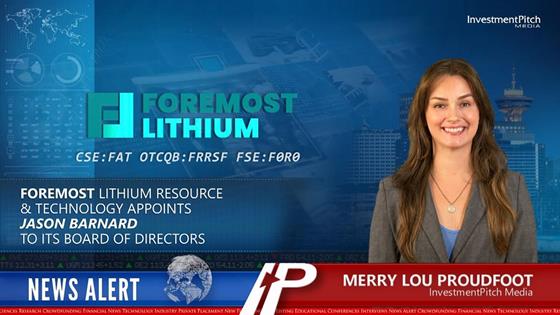 Foremost Lithium Resource & Technology appoints Jason Barnard to its Board of Directors: Foremost Lithium Resource & Technology appoints Jason Barnard to its Board of Directors