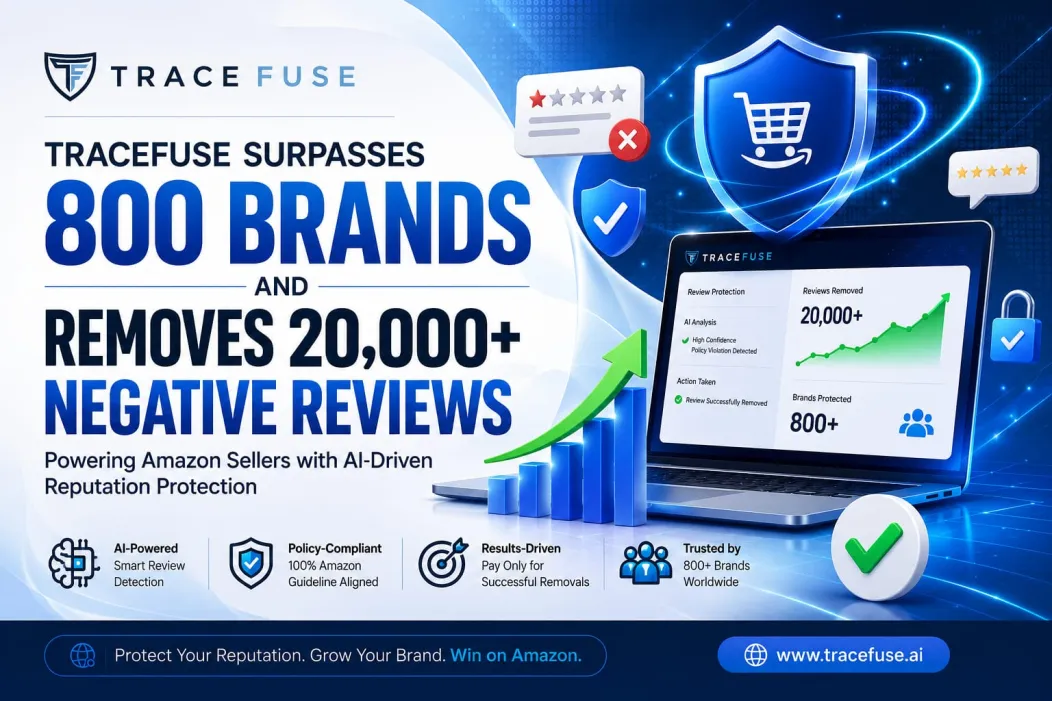 TraceFuse Surpasses 800 Brands Supported and 20,000+ Policy-Violating Amazon Reviews Removed