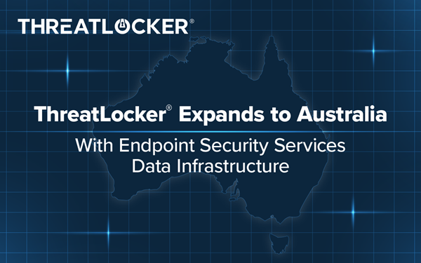 ThreatLocker Expands Endpoint Security Services to Australia