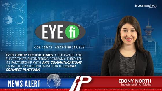 EYEfi Group Technologies, a software and electronics engineering company, through its partnership with Axis Communications, launches major initiative for its Cloud Connect Platform: EYEfi Group Technologies, a software and electronics engineering company, through its partnership with Axis Communications, launches major initiative for its Cloud Connect Platform