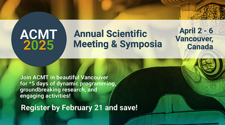 2025 ACMT Annual Scientific Meeting