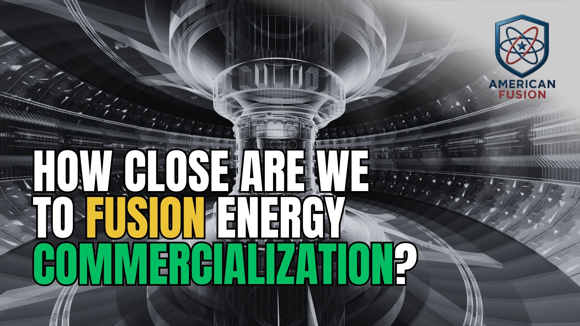 How Close Are we To Fusion Energy Commercialization