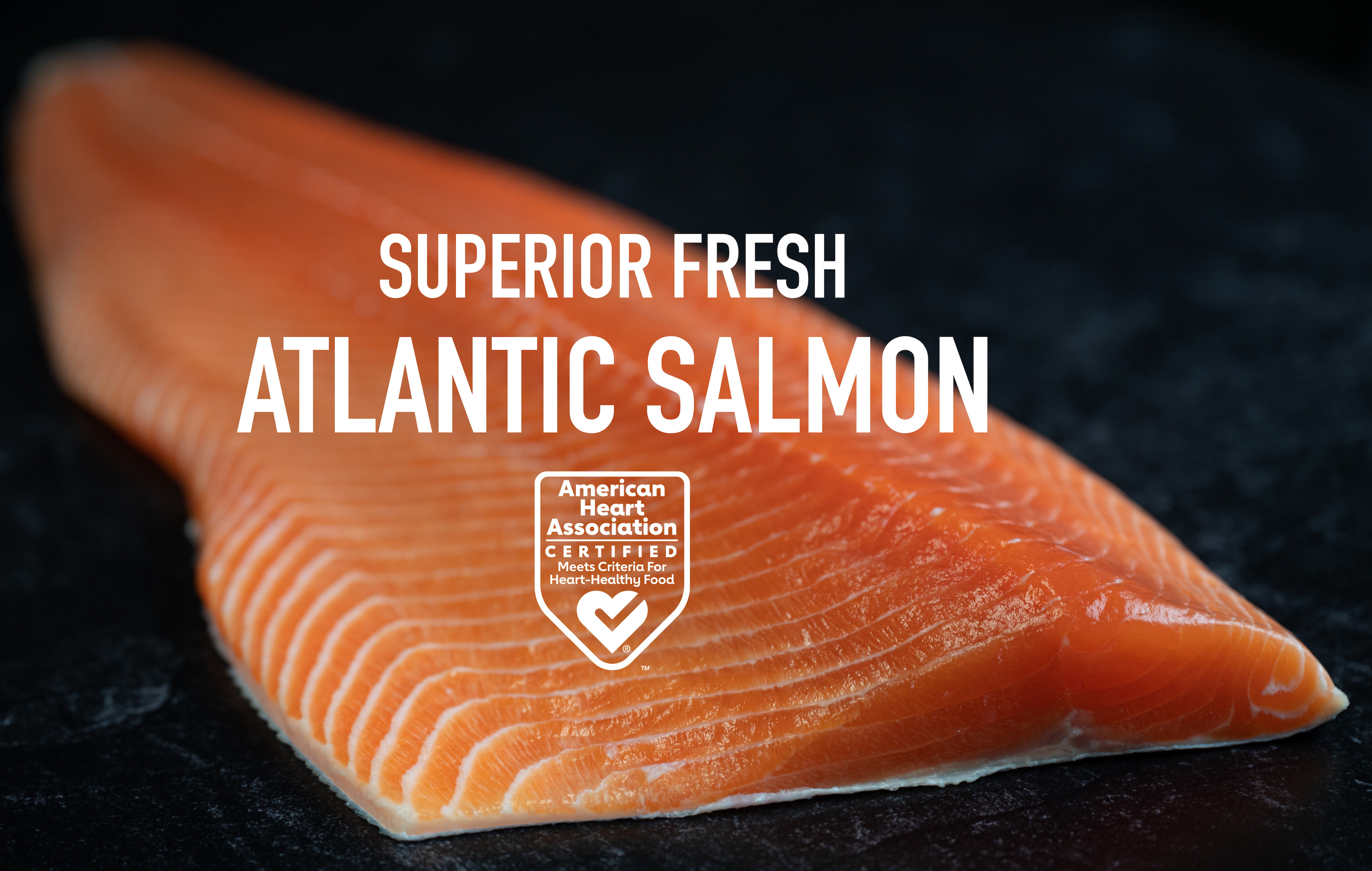 Superior Fresh Heart-Healthy Atlantic Salmon