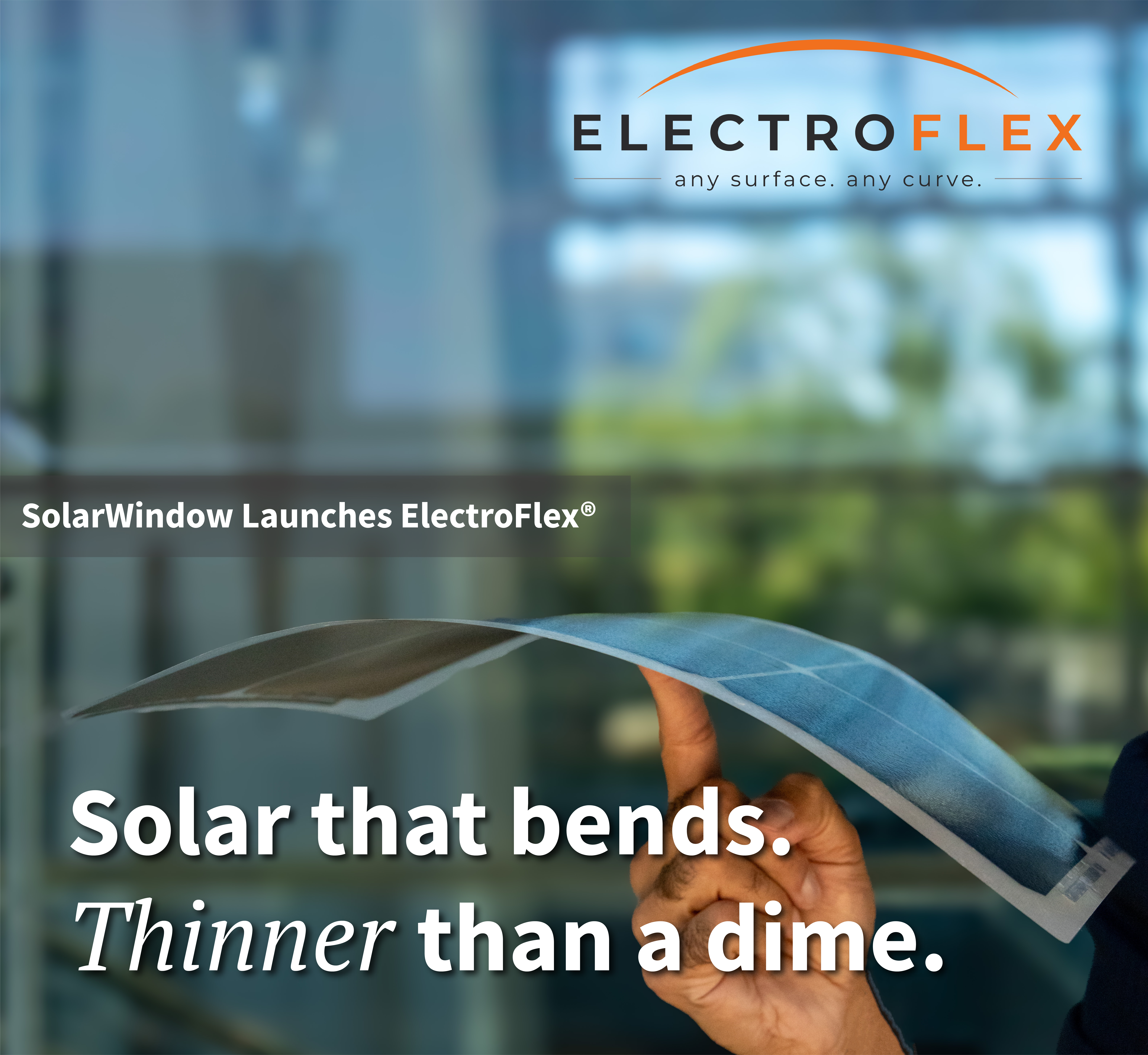 SolarWindow Launches New Product: Solar That Bends, Thinner Than a Dime, As Powerful as Rooftop Panels