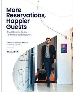 More Reservations, Happier Guests: The Ultimate Guide for the Modern Hotelier