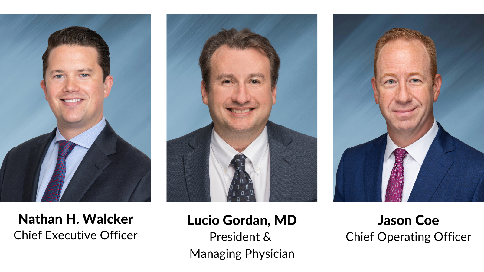 Chief Executive Officer Nathan H. Walcker; President & Managing Physician Lucio Gordan, MD; Chief Operating Officer Jason Coe