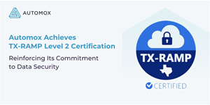 Automox Achieves TX-RAMP Level 2 Certification, Reinforcing Its Commitment to Data Security