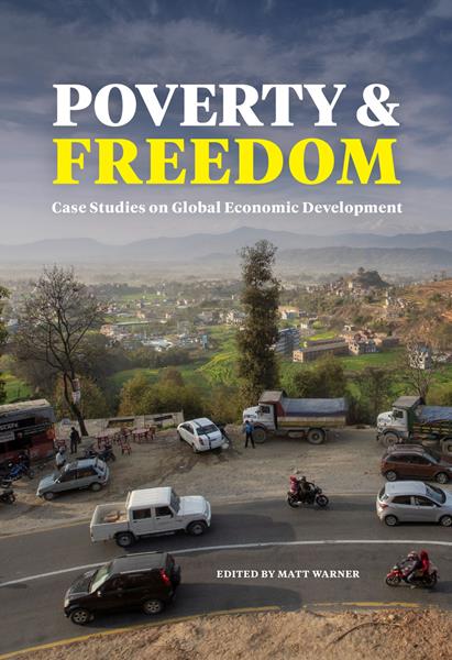 Poverty & Freedom, a new book edited by Atlas Network president Matt Warner, demonstrates how making the world more prosperous starts with supporting locally-led initiatives that remove institutional barriers to freedom—and give people greater choices over their own future.