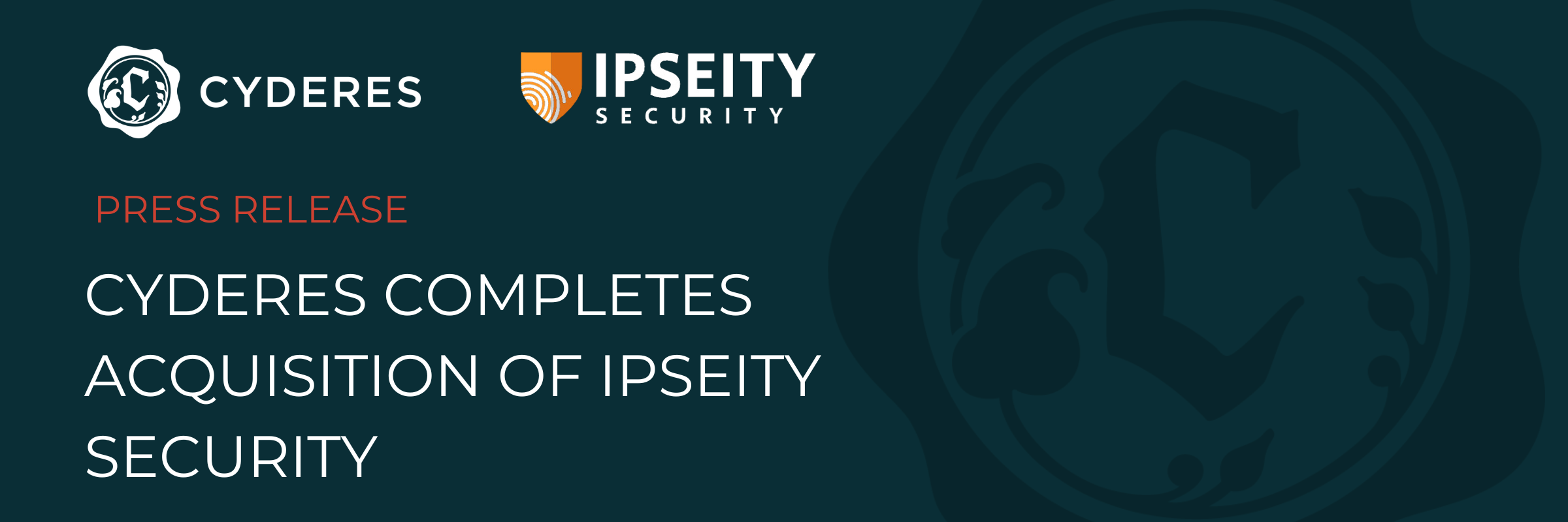 Cyderes Completes Acquisition of Ipseity Security