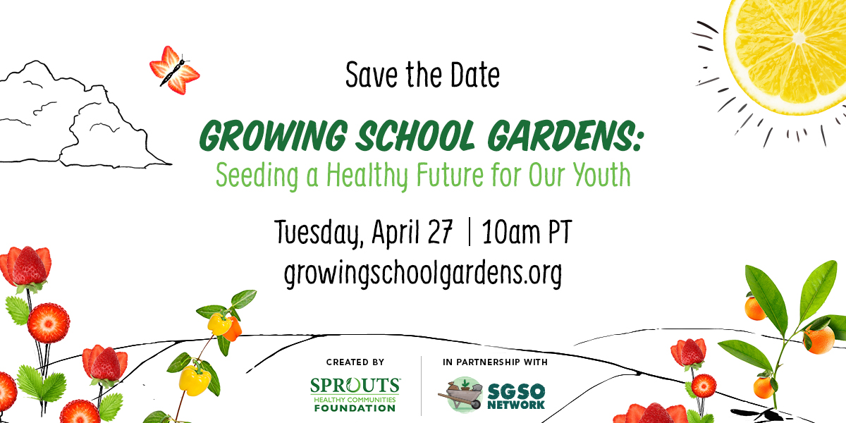Growing School Gardens Save the Date