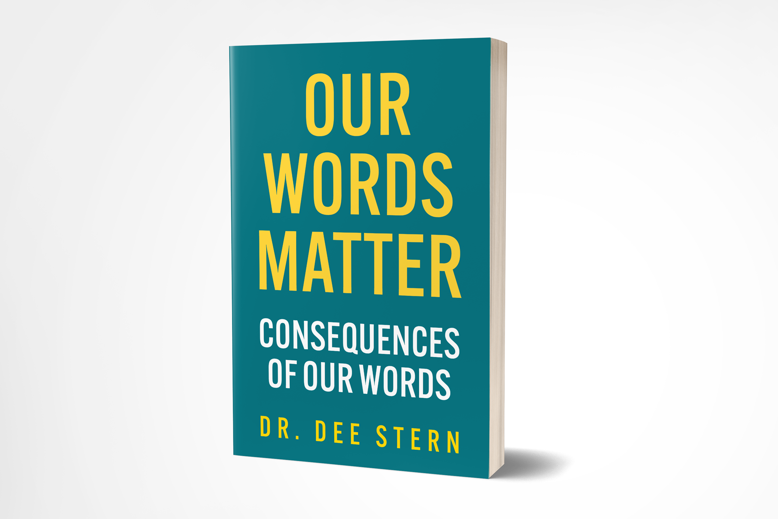 Our Words Matter: Consequences of Our Words