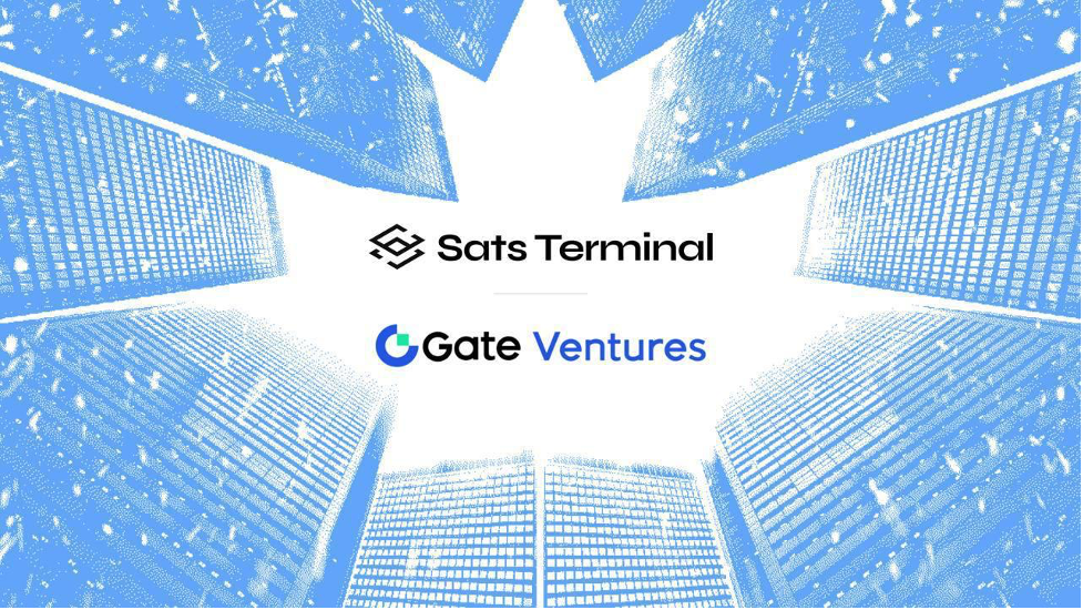 Gate Ventures Announces Strategic Investment in Bitcoin Finance Platform Sats Terminal