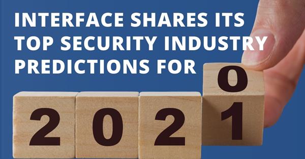 Interface shares its top security industry predictions for 2021
