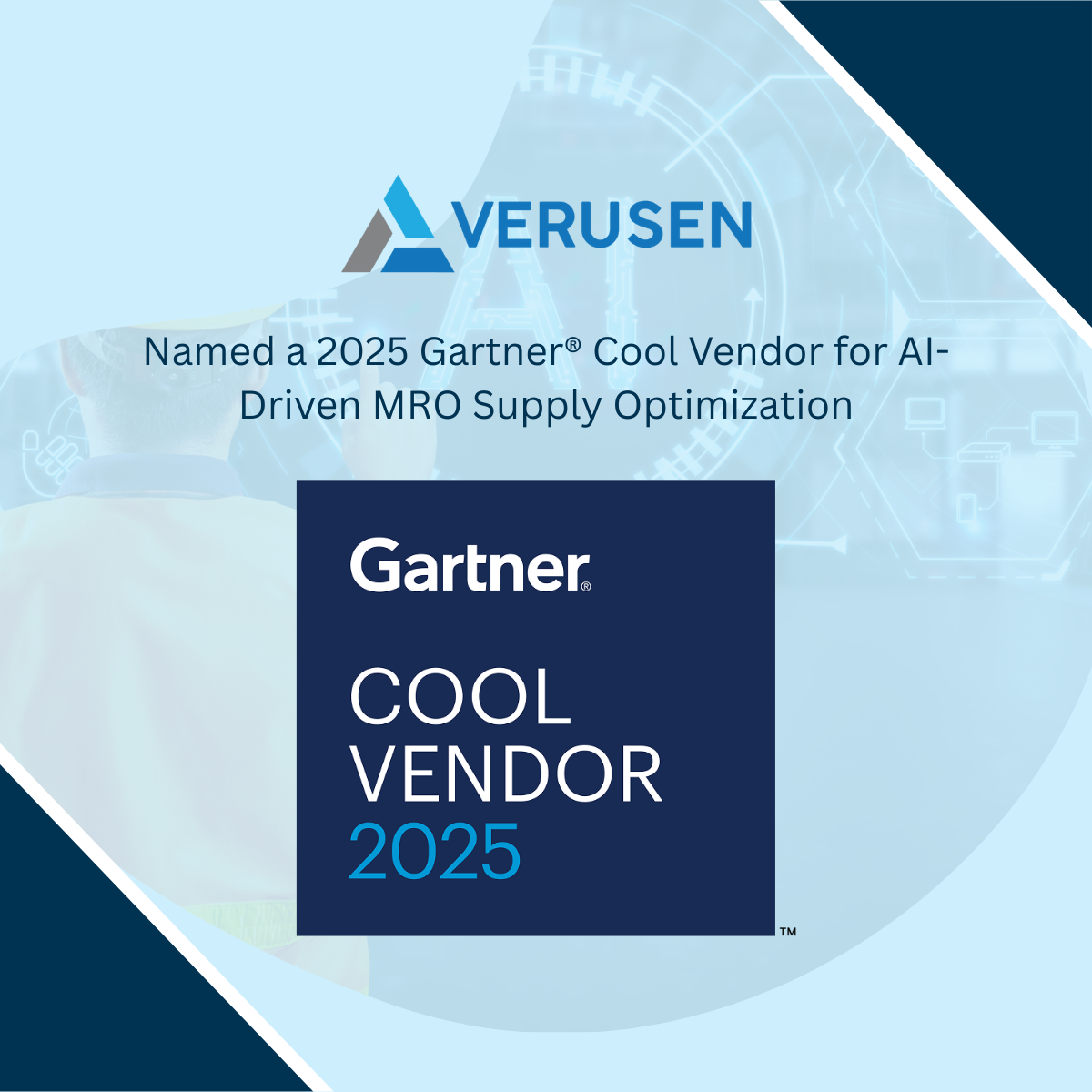 Verusen Named a 2025 Gartner® Cool Vendor for AI-Driven MRO Supply Optimization