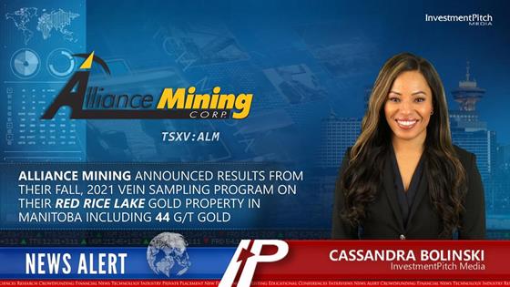 InvestmentPitch Media Video Discusses Alliance Mining’s Results from Vein Sampling Program on Red Rice Lake Gold Property in Manitoba including 44 g/t Gold: Alliance Mining (TSXV:ALM) announced results from their Fall, 2021 vein sampling program on their Red Rice Lake gold property in Manitoba including 44 g/t gold
