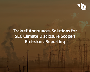 Trakref Announces Solutions for SEC Climate Disclosure Scope 1 Emissions Reporting