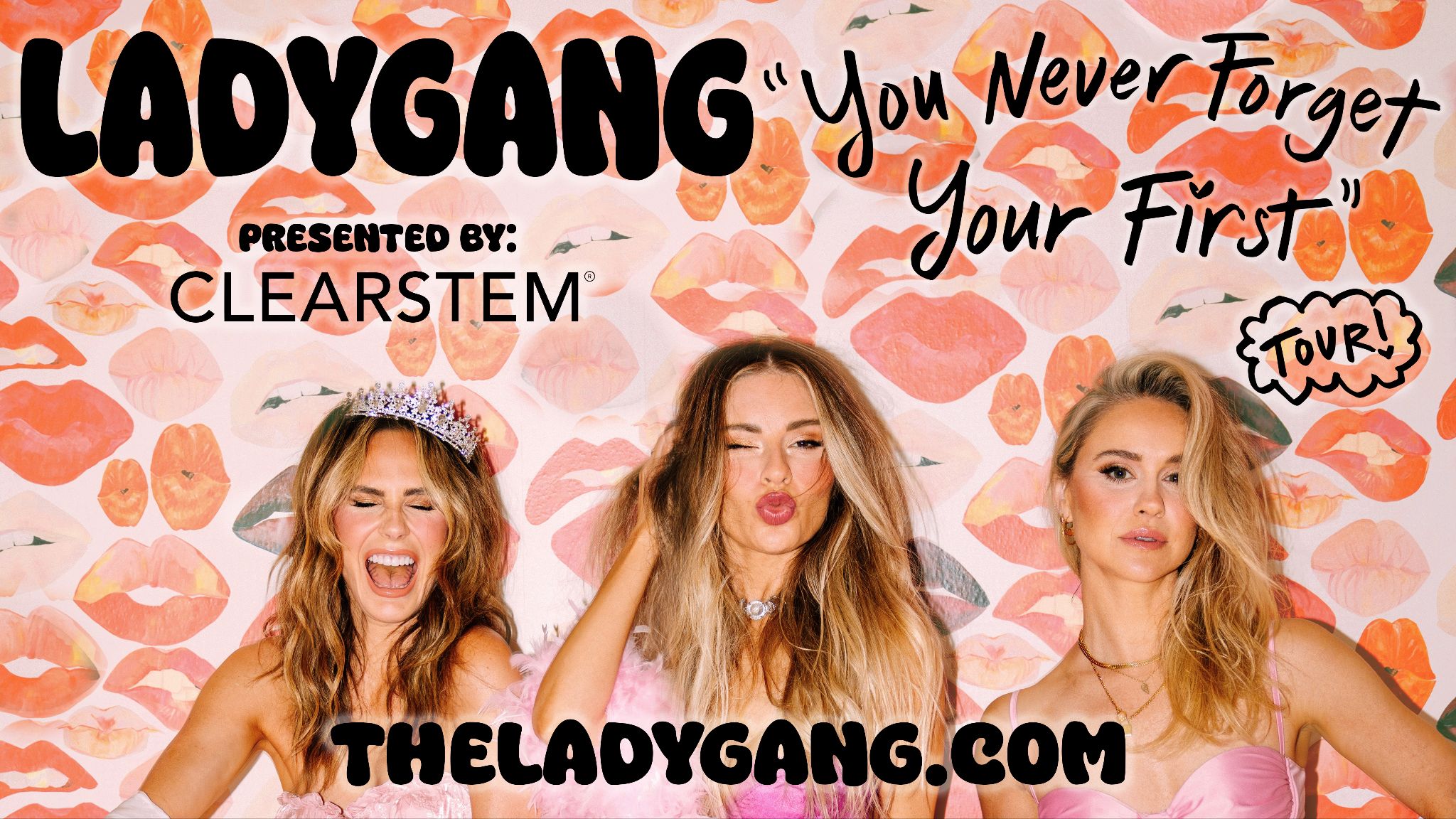 LADYGANG "You Never Forget Your First" Tour