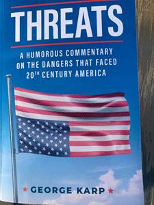 THREATS: A Humorous Commentary on the Dangers That Faced 20th Century America'  by George Karp