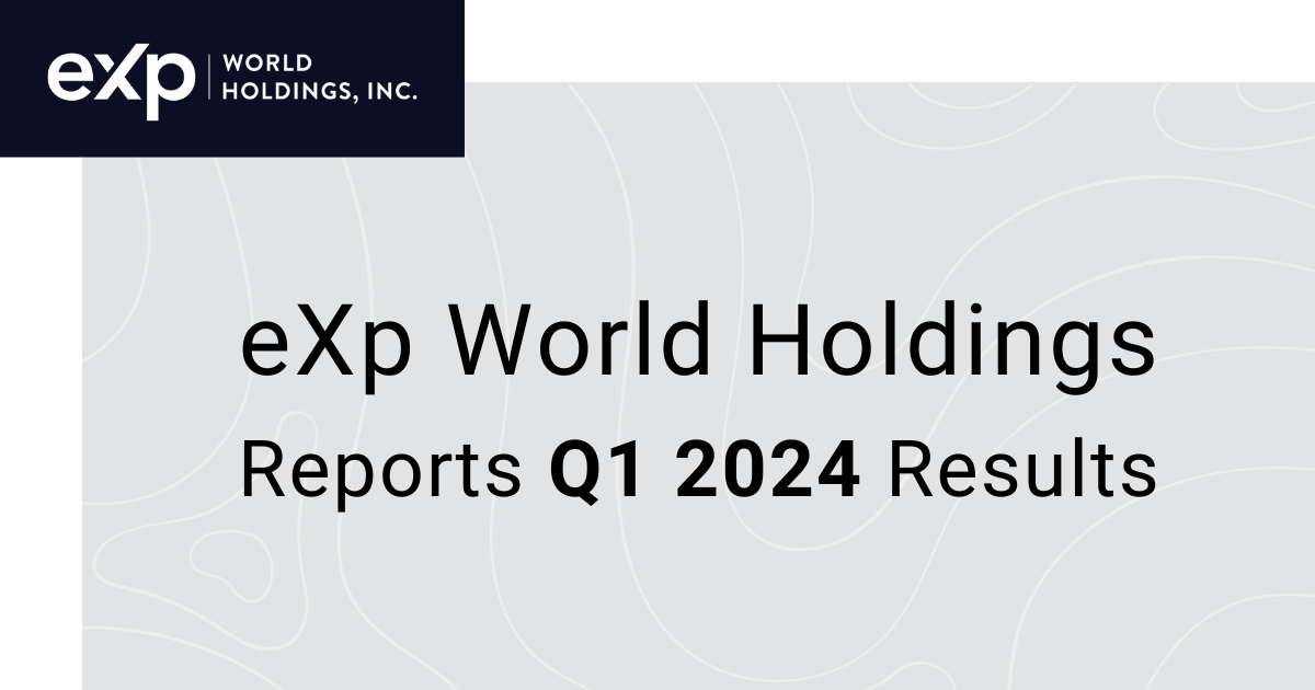 eXp World Holdings, Inc., the holding company for eXp Realty®, FrameVR.io and SUCCESS® Enterprises, today announced financial results for the first quarter ended March 31, 2024.
