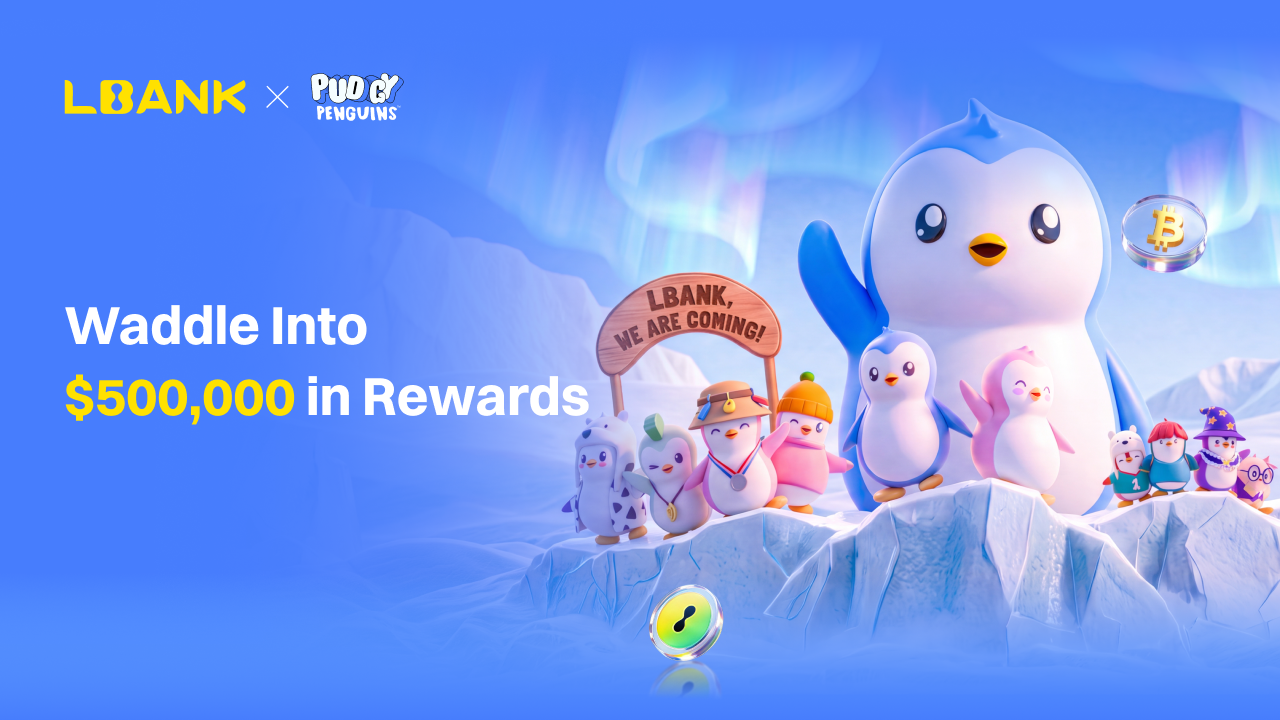 LBank and Pudgy Penguins Forge Strategic Brand Partnership with 500,000 USDT Campaign