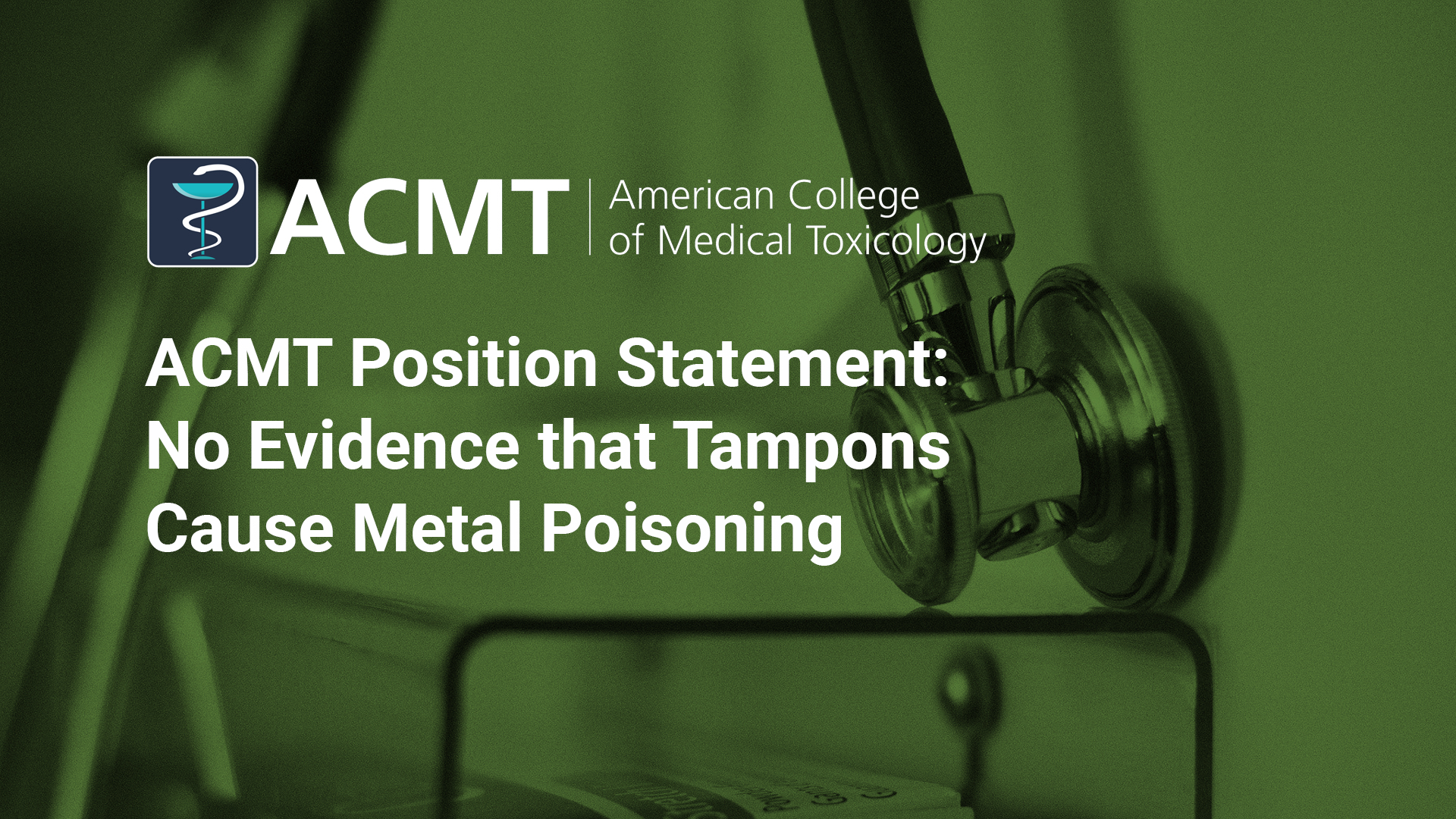 ACMT Position Statement: No Evidence that Tampons Cause Metal Poisoning