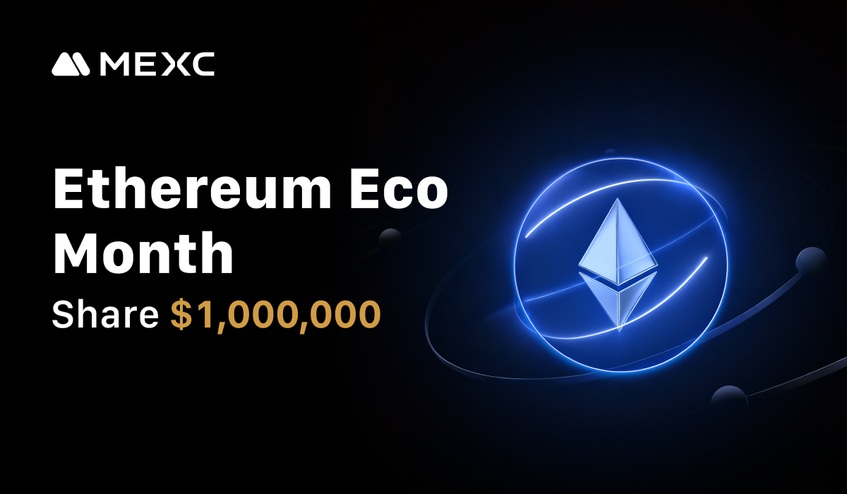 MEXC Launches Ethereum Eco Month with $1 Million Prize Pool