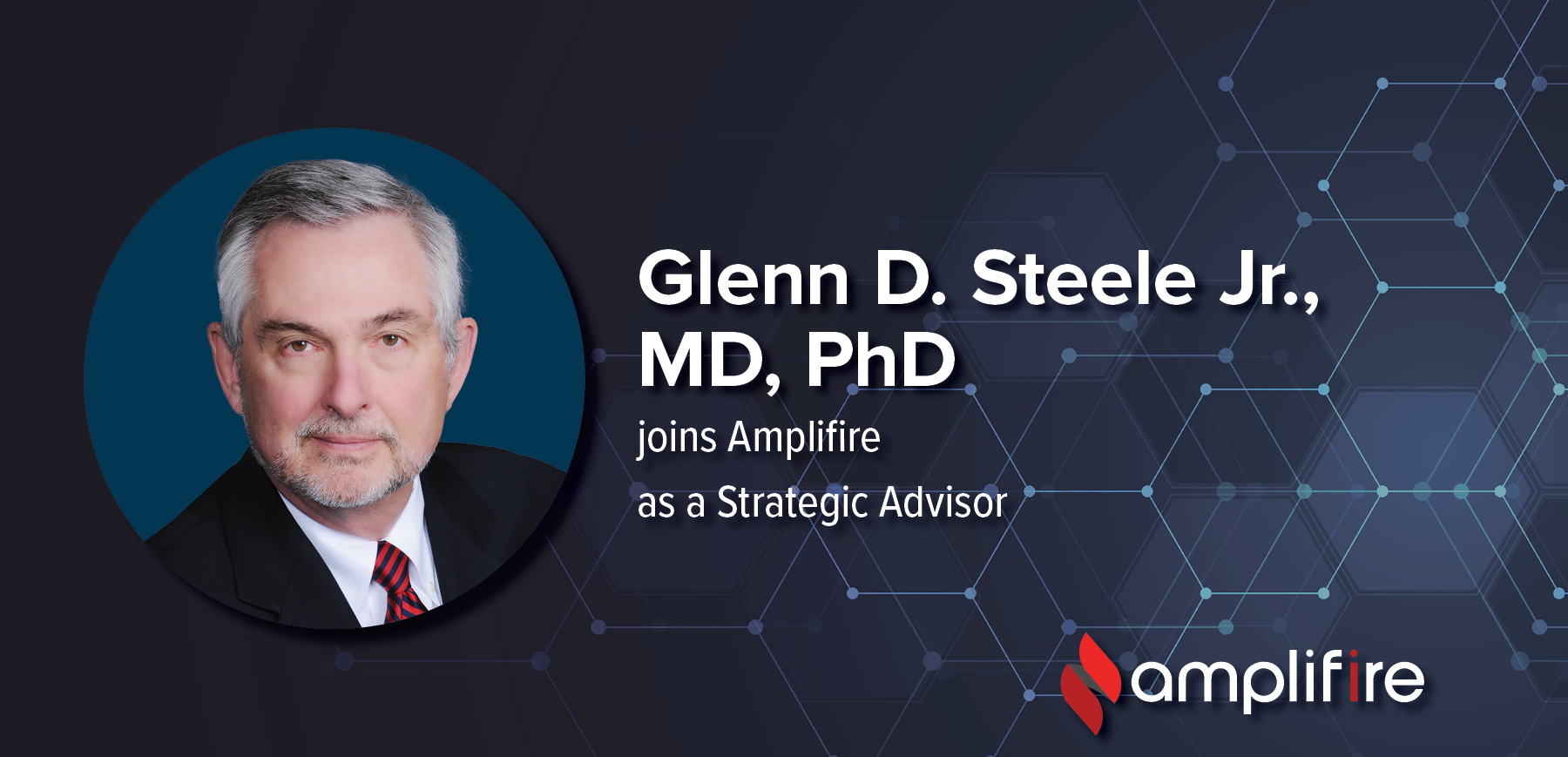 Dr. Glenn Steele joins Amplifire's strategic advisory board 