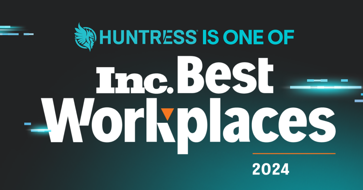 Huntress named an Inc. Magazine Best Places to Work!