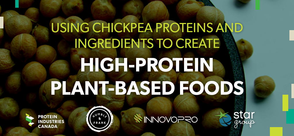 Creating high-protein plant-based foods using Canadian chickpeas and food tech extraction technology