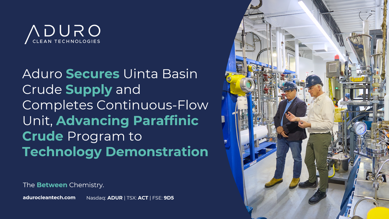 Aduro Secures Uinta Basin Crude Supply and Completes Continuous-Flow Unit, Advancing Paraffinic Crude Program to Technology Demonstration