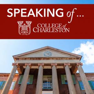 Speaking of...College of Charleston
