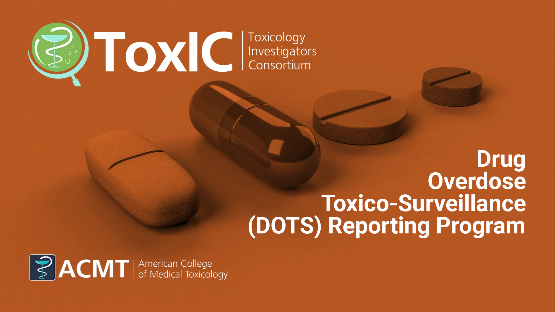 ACMT/ToxIC Drug Overdose Toxico-Surveillance (DOTS) Reporting Program