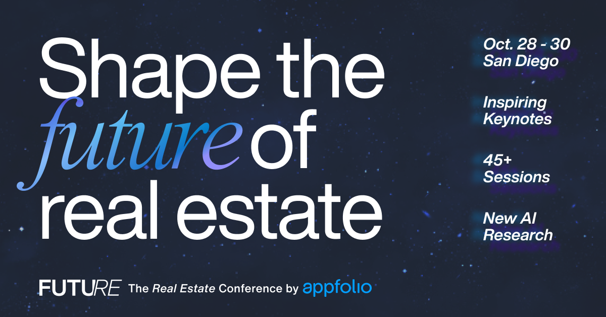 FUTURE The Real Estate Conference by appfolio - Oct. 28 - 30 San Diego