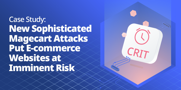 New Sophisticated Magecart attacks put e-commerce websites at imminent risk
