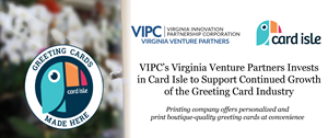 VIPC’s Virginia Venture Partners Invests in Card Isle to Support Continued Growth of the Greeting Card Industry