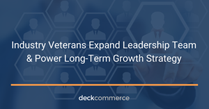 Deck Commerce Expands Leadership Team to Power Long-Term Strategy