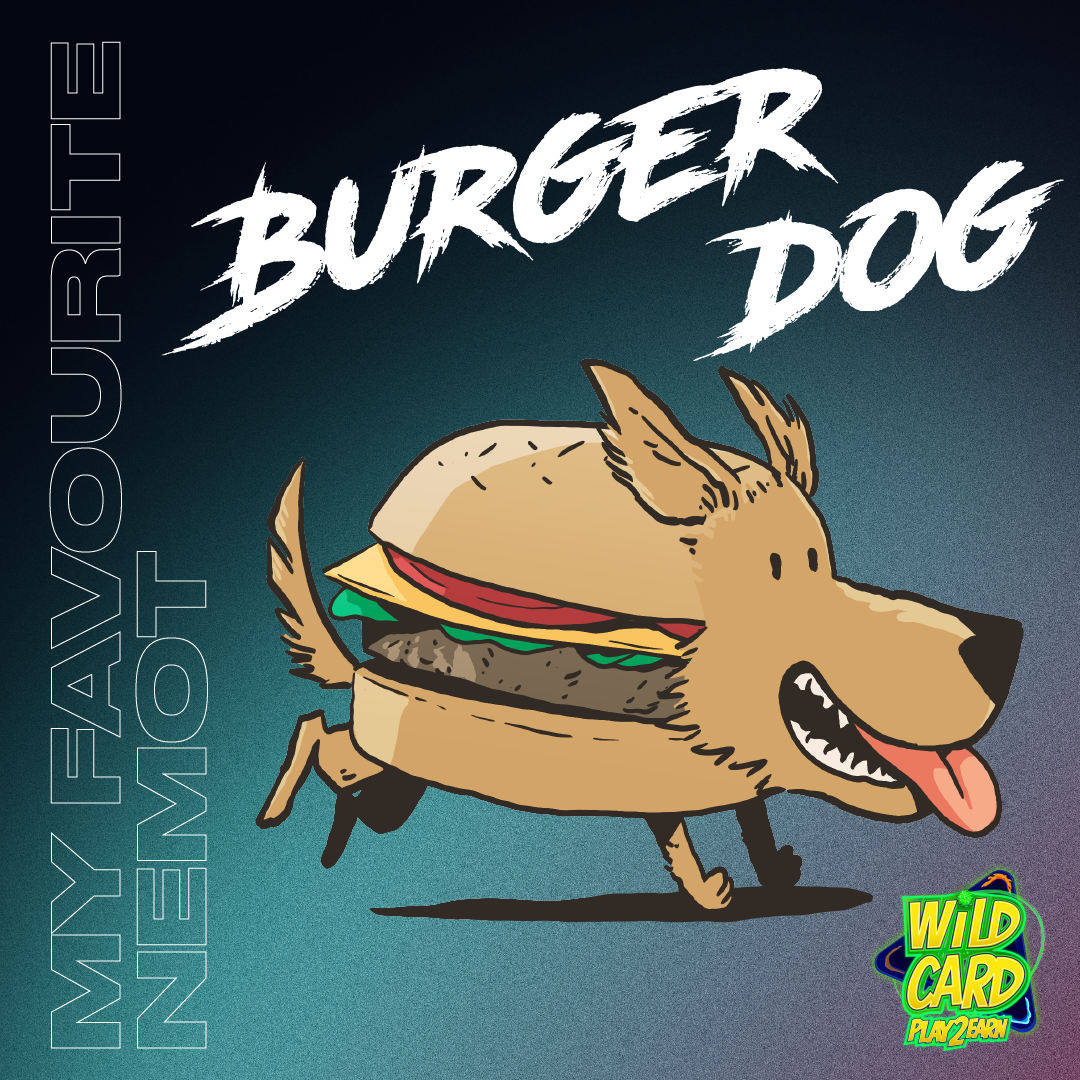 BURGER DOG - YOUR FAVORITE NEMOT?