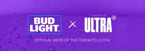 Cheers To The New Bud Light, Toronto Ultra Partnership