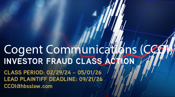 Cogent Communications Holdings (CCOI) Investors: Securities Fraud Class Action Filed, Contact Hagens Berman Before September 21, 2026 Lead Plaintiff Deadline