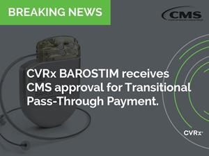 CVRx BAROSTIM Receives CMS Approval for TPT Payment